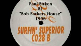 Paul Birken quotBob Barkers Housequot Surfin Superior [upl. by Ahsienek623]