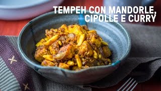 Tempeh con cipolle curry e mandorle [upl. by Huntington943]