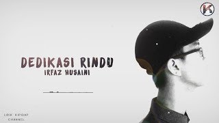 Irfaz Husaini  Dedikasi Rindu Lirik Viral HD [upl. by Rann9]