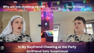 Is My Boyfriend Cheating at the Party Girlfriend Gets Suspicious [upl. by Ynnel]