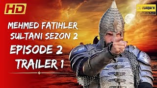 Mehmed Fatihler Sultanı Sezon 2 Episode 2 Trailer 1  sultan muhammad fateh season 2 episode 1 [upl. by Annohsak328]