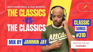 Jammin Jay Presents quotThe Classics vs The Classics Southern Soul amp Classic Songs [upl. by Prebo]