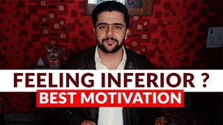 Feeling Inferior To Others Best Motivation On Inferiority Complex  Hindi [upl. by Adiaz]