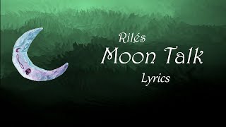 Rilès  MOONTALK Slowed  Lyrics [upl. by Noteloc]