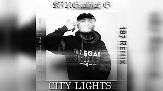 ”King Lil G  City Lights 187 Remix“ [upl. by Etka]