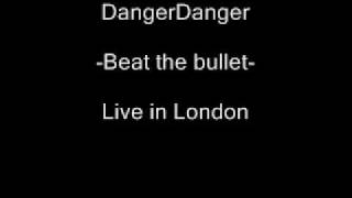 Danger Danger  Beat the bullet Live in London [upl. by Liza]