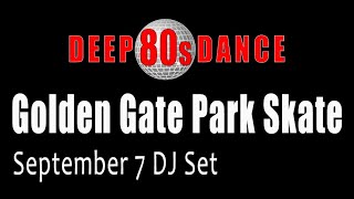 Golden Gate Park Skate Sept 7 DJ Set [upl. by Akina905]