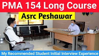 PMA 154 Asrc Peshawar Initial Interview Experience  Peshawar centre Army interview [upl. by Hpesoj]