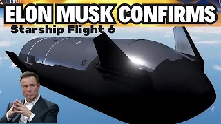 quotStarship Flight 6 Set for Major Upgrades Musk Reveals Key Innovationsquot [upl. by Luciana]