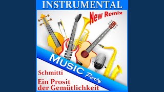 Ein Prosit der Gemütlichkeit Instrumental Party Remix Tanzpartytanzmusik [upl. by Ardis501]