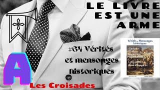 64A ⚔️ Vérités et mensonges historiques Jacques Minois  Mensonge1 Les Croisades [upl. by Sunday]