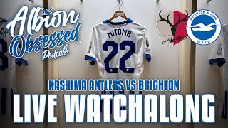 KASHIMA ANTLERS VS BRIGHTON amp HOVE ALBION  LIVE WATCHALONG [upl. by Ecirpak]