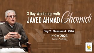 3 Day Workshop with Javed Ahmad Ghamidi  Day 2 Session 4 QampA  1st October 2023  Australia [upl. by Sivat]