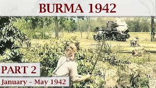 The Turning Point Japanese Invasion of Burma 1942 – Part 2 [upl. by Eneloc778]