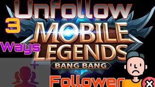 Remove MOBILE LEGENDS Follower friends in 3 Different Ways [upl. by Manwell938]