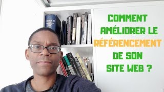 COMMENT AMELIORER LE REFERENCEMENT DE SON SITE WEB Autorité de Domaine [upl. by Yna]