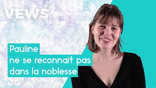 Pauline Je ne me reconnaîs pas dans la noblesse  Vews RTBF [upl. by Onivla815]