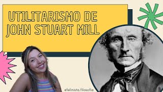 O UTILITARISMO DE JOHN STUART MILL  FELINISTA [upl. by Acirretal]