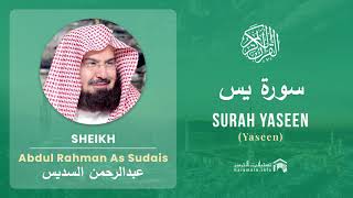 Quran 36 Surah Yaseen سورة يس Sheikh Abdul Rahman As Sudais  With English Translation [upl. by Amuwkuhc]