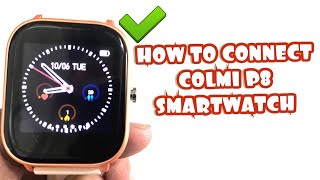 HOW TO CONNECT COLMI P8 SMARTWATCH ON SMARTPHONE  TUTORIAL  ENGLISH [upl. by Omland]