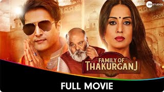 Family Of Thakurganj  Hindi Full Movie  Jimmy Sheirgill Mahie Gill Saurabh S Supriya Pilgaonkar [upl. by Gnaoh634]