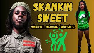 Skankin Sweet Reggae Mix Chronixx Busy Signal Pressure Sizzla Alaine [upl. by Nillek]