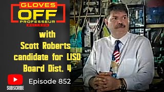 Gloves Off episode 854 With Scott Roberts candidate for Laredo ISD Board District 4 [upl. by Faxan54]