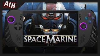 Warhammer 40000 Space Marine 2 is Awesome on the ROG Ally X [upl. by Twelve886]