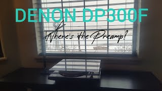 DENON DP300F WHERE IS THE PREAMP AND HOW DOES IT SOUND [upl. by Tamar]