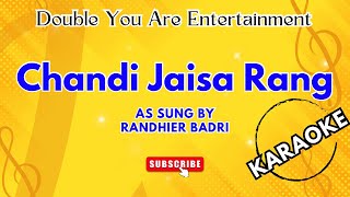 Karaoke Chandi Jaisa Rang  As Sung By Randhier Badri [upl. by Letty]