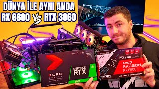 DÜNYA İLE AYNI ANDA AMD RX 6600 vs RTX 3060 [upl. by Inez]