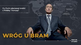 Wróg u bram Co Putin planował zrobić z Polską i Europą [upl. by Vannie]