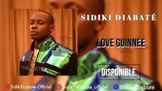 SIDIKI DIABATÉ  LOVE GUINNÉE [upl. by Nosnaj]