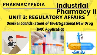 GENERAL CONSIDERATIONS OF INVESTIGATIONAL NEW DRUG IND APPLICATION  INDUSTRIAL PHARMACY 2 [upl. by Brackett]