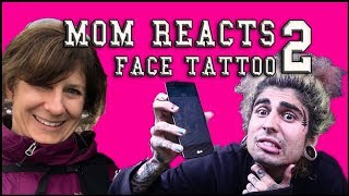 Mom REACTS to My FACE TATTOO [upl. by Mozza]