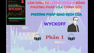 Làm giàu từ chứng khoán bằng phương pháp VSA chính gốc  Wyckoff I Phần 1 [upl. by Ecidnak555]