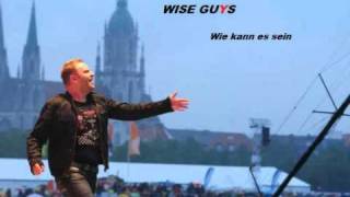 Wise Guys  Wie kann es sein LYRICS [upl. by Rednave]