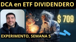 💥SEMANA 5 Experimento de INVERTIR en ETF DIVIDENDERO aplicando DCA todas las semanas [upl. by Keenan720]