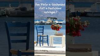 Den Winter in Griechenland verbringen travel europe urlaub griechenland deutsch reisen top [upl. by Ecirbaf194]