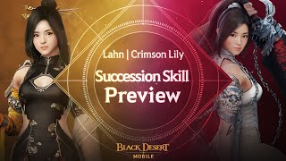 Lahn amp Crimson Lily Succession Skill Preview  Black Desert Mobile [upl. by Oicnerual]