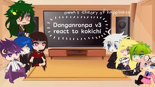 Danganronpa v3 react to kokichi part3final [upl. by Ban]