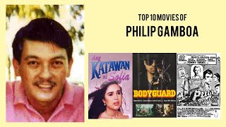 Philip Gamboa Top 10 Movies of Philip Gamboa Best 10 Movies of Philip Gamboa [upl. by Oemor]