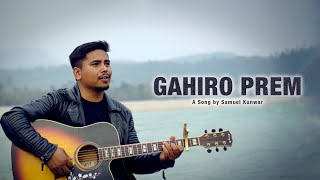 Gahiro Prem  Samuel Kunwar  Official Video [upl. by Lielos]