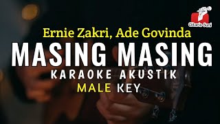 Masing Masing  Ernie Zakri Ft Ade Govinda  Karaoke Akustik  Male key Nada Cowok [upl. by Niwri]