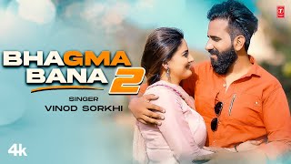 Bhagma Bana 2  Vinod Sorkhi Feat Divyanka Sirohi Vikas Kharkiya  New Haryanvi Song 2024 [upl. by Loralyn]