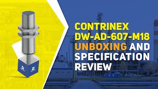 Contrinex DWAD607M18 Unboxing and Specification Review [upl. by Leddy]