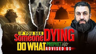 IF YOU SEE SOMEONE DYING DO WHAT PROPHET ﷺ ADVISED US TO DO Warning Dont miss  Belal Assaad [upl. by Emma]