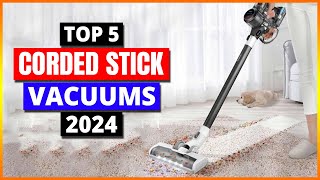 The Best Corded Stick Vacuum Cleaner 2024 Top 5 Picks For You [upl. by Iat]