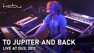 Kebu  To Jupiter and Back live  Dux [upl. by Ethelin]