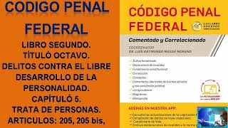 Codigo Penal Federal Mexico Trata de personas articulo 205 205 bis libro 2 titulo8capitulo5 [upl. by Mose]